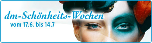 Schönheitswochen bei dm – 17. Juni bis 14. Juli 2010